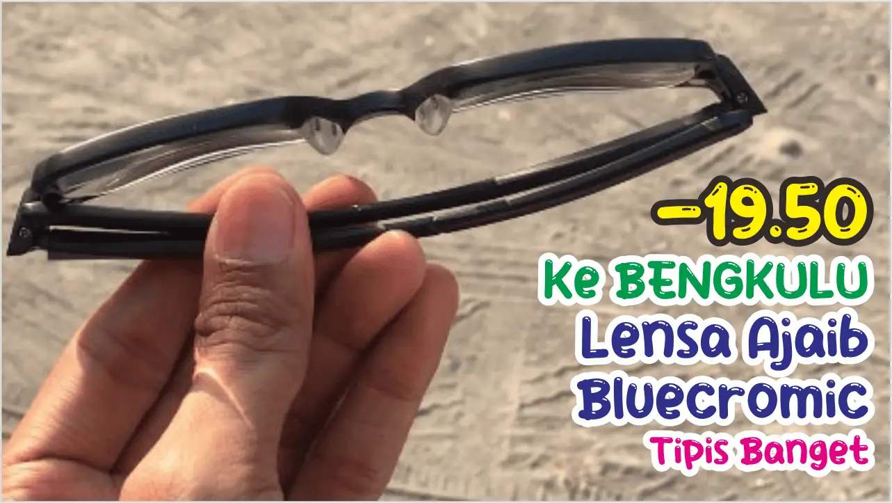 -19.50 Ke Bengkulu Lensa Ajaib Bluecromic Tipis Banget - Kacamata Minus Tinggi jadi Tipis